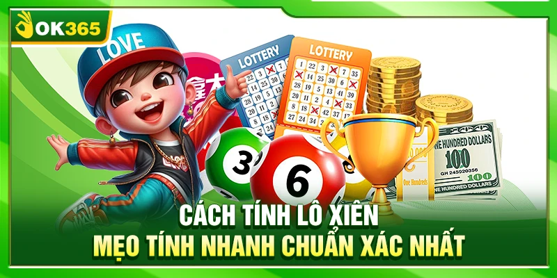 Cách Tính Lô Xiên – Mẹo Tính Nhanh Chuẩn Xác Nhất