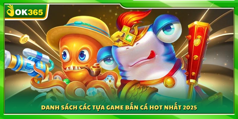 Tổng hợp những trò được yêu thích nhất năm 2025