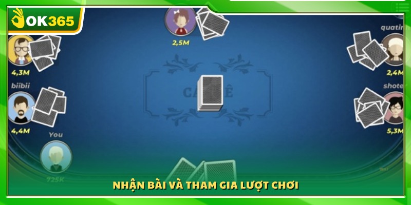 Sau khi chia bài, người chơi bắt đầu tham gia lượt đánh