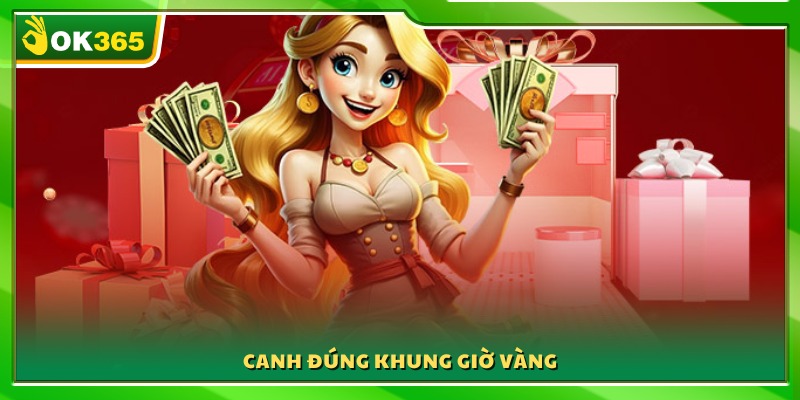 Lựa chọn chính xác thời điểm vàng để tham gia