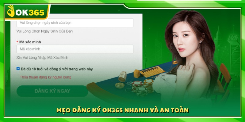 Bí quyết giúp đăng ký OK365 siêu tốc và bảo mật