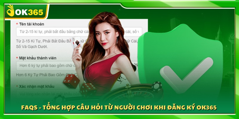 Giải đáp những thắc mắc phổ biến về quá trình đăng ký OK365